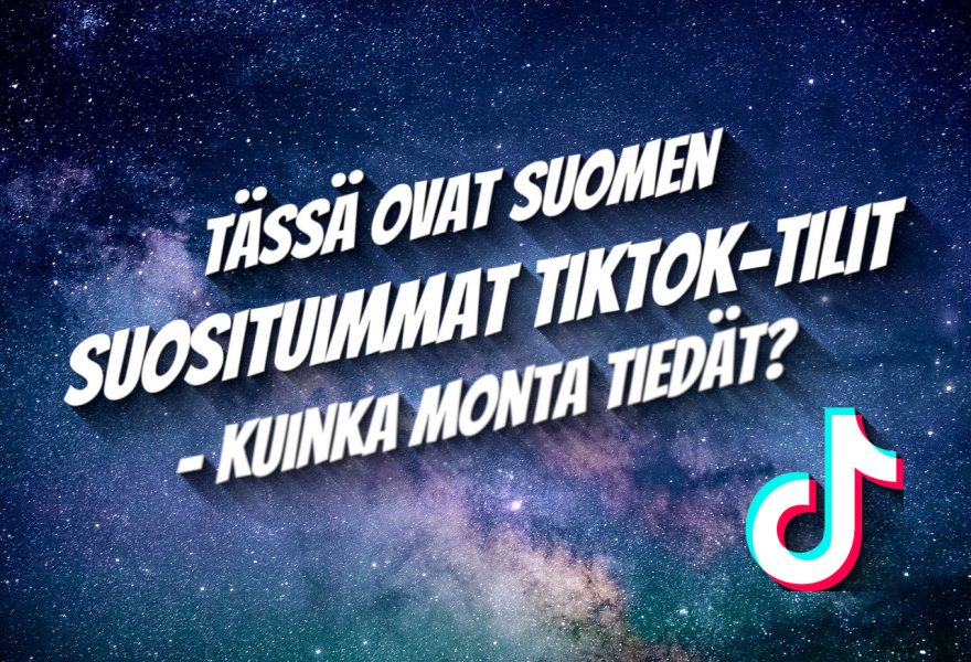 Suomen suosituimmat TikTok-tilit! Kuinka monta tunnistat? Mukana on tuttuja, mutta myös hieman tuntemattomampia nimiä.